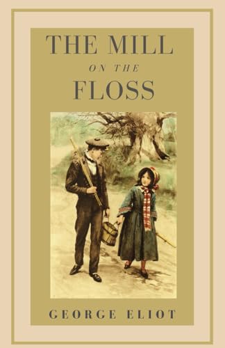 The Mill on the Floss: An Original and Unabridged Edition von Independently published